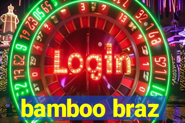 bamboo braz